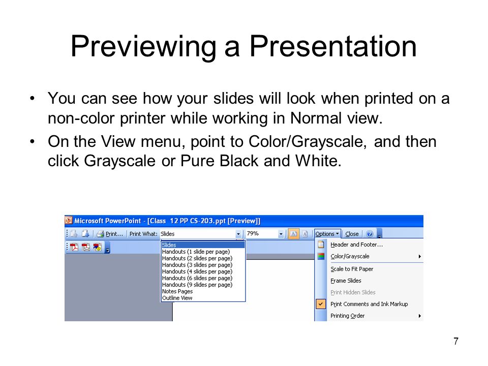 6 Previewing a Presentation You can use print preview to see how your presentation will look before you print it.