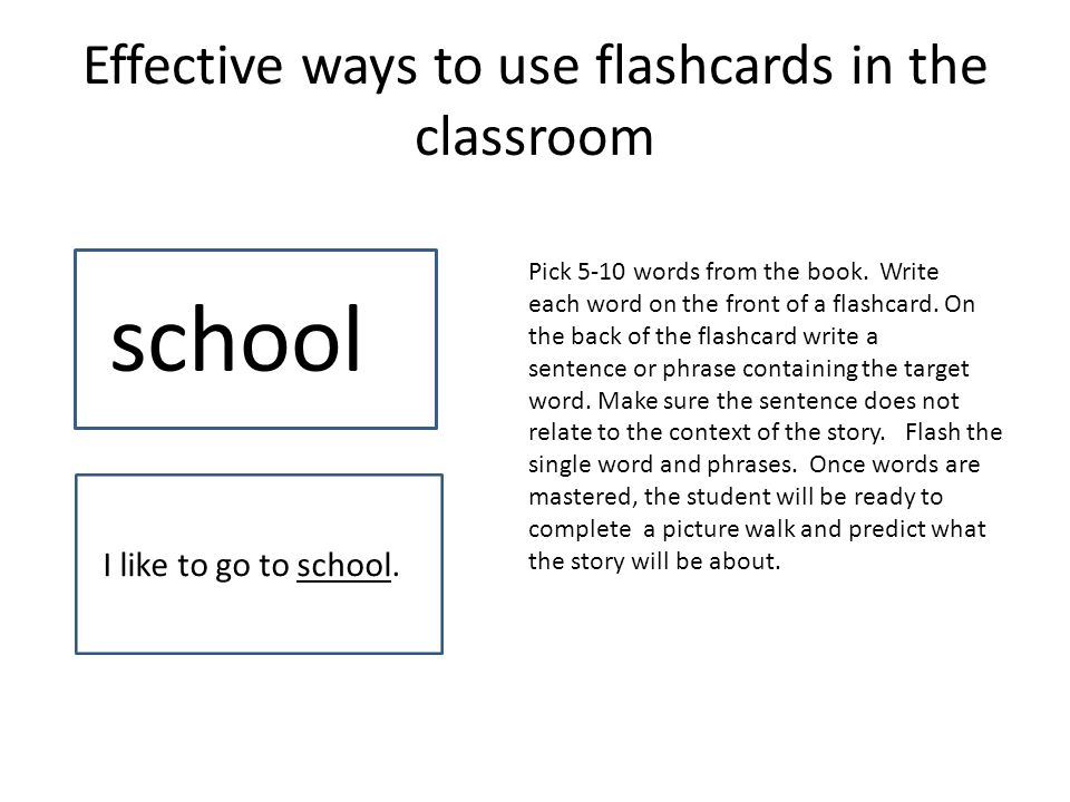 Effective ways to use flashcards in the classroom m Pick 5-10 words from the book.