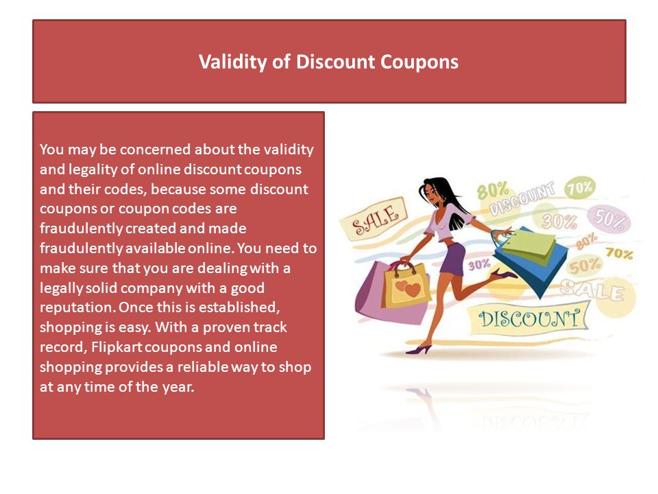 Validity of Discount Coupons You may be concerned about the validity and legality of online discount coupons and their codes, because some discount coupons or coupon codes are fraudulently created and made fraudulently available online.