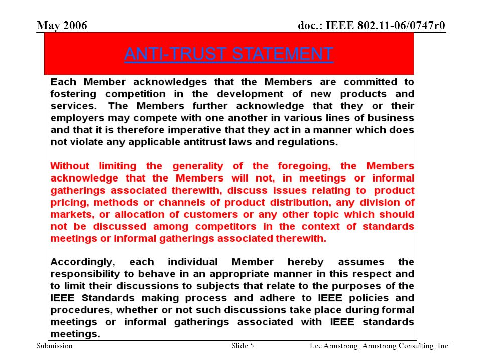 doc.: IEEE /0747r0 Submission May 2006 Lee Armstrong, Armstrong Consulting, Inc.Slide 5 ANTI-TRUST STATEMENT