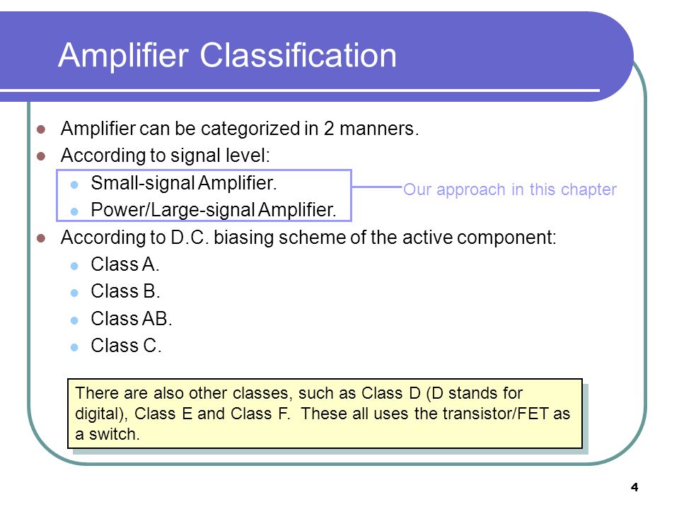 4 Amplifier Classification Amplifier can be categorized in 2 manners.
