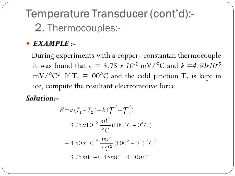 6.Temperature Transducer:- Temperature transducers can be divided into four  main categories. 1. Resistance temperature detectors (RTD). 2. Thermocouples.  - ppt download