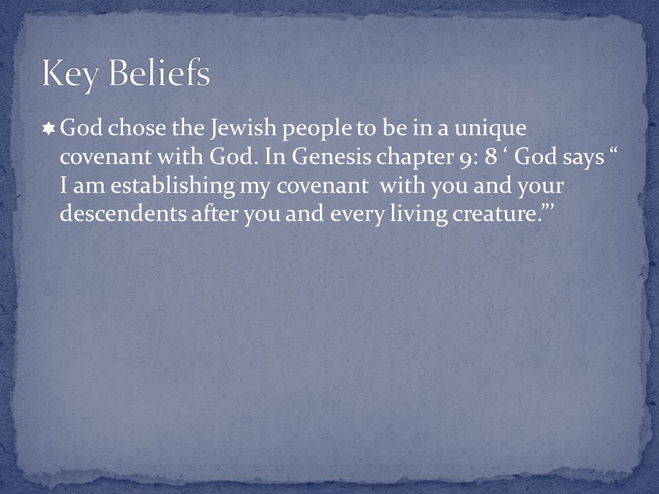  God chose the Jewish people to be in a unique covenant with God.