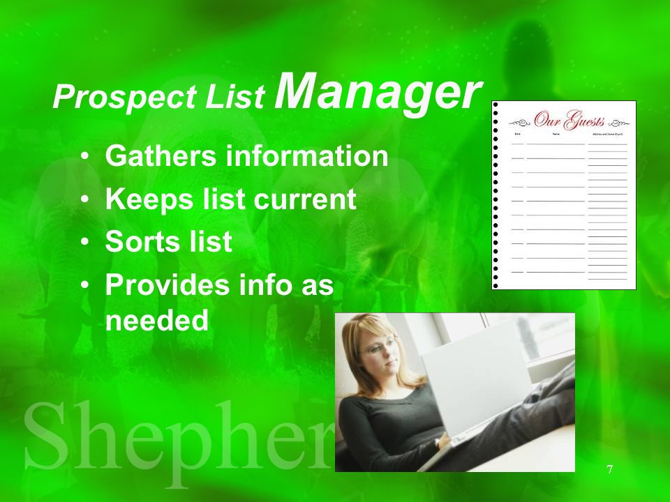 Prospect List Manager Gathers information Keeps list current Sorts list Provides info as needed 7