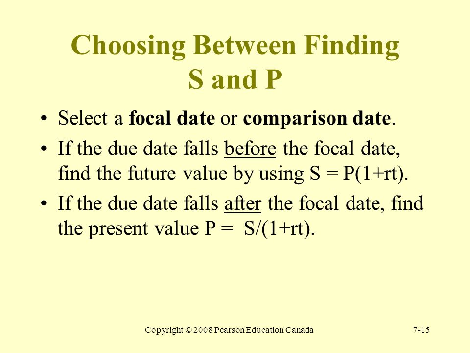 Copyright © 2008 Pearson Education Canada7-14 Equivalent or Dated Values