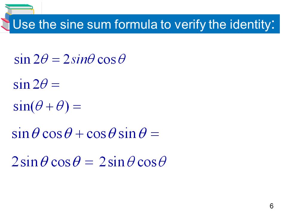 6 Use the sine sum formula to verify the identity :