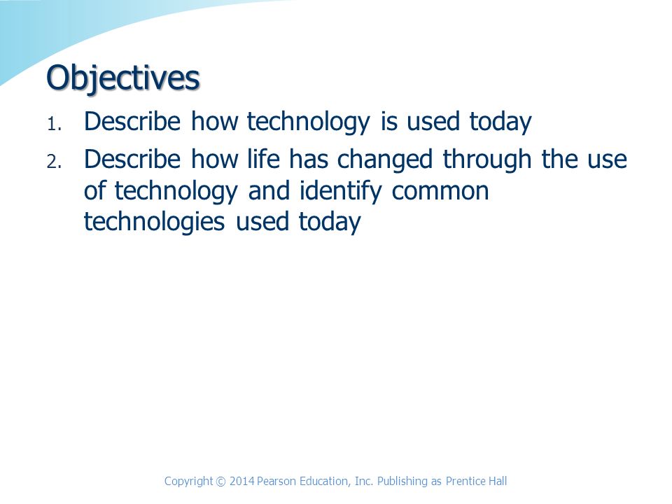1. Describe how technology is used today 2.