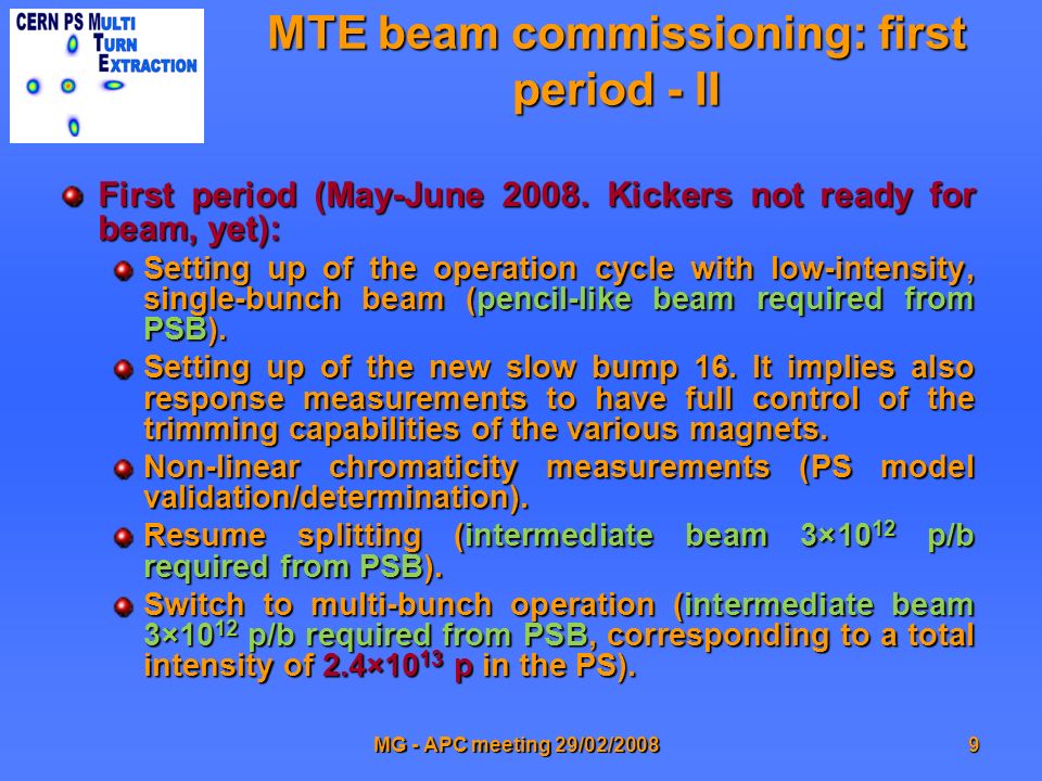 MG - APC meeting 29/02/20089 MTE beam commissioning: first period - II First period (May-June 2008.