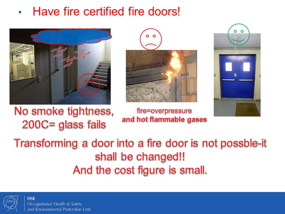 Have fire certified fire doors!