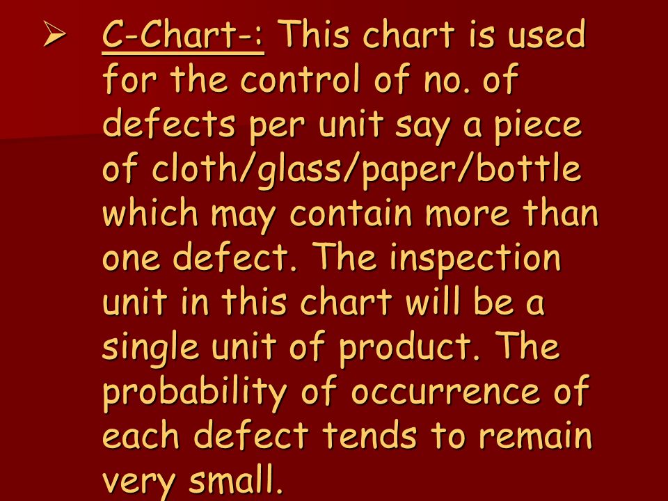  C-Chart-: This chart is used for the control of no.