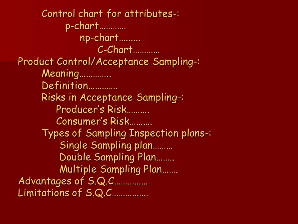 Control chart for attributes-: p-chart………… np-chart…......