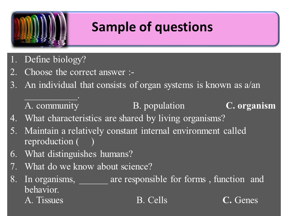 Sample of questions 1.Define biology.