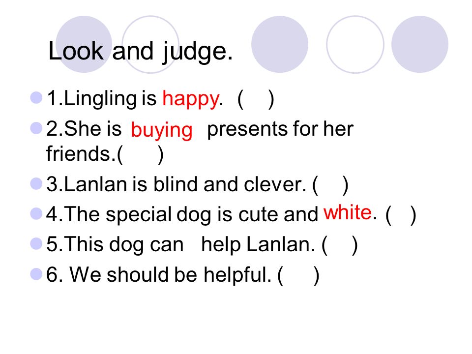 1.Lingling is sad. ( ) 2.She is making presents for her friends.( ) 3.Lanlan is blind and clever.