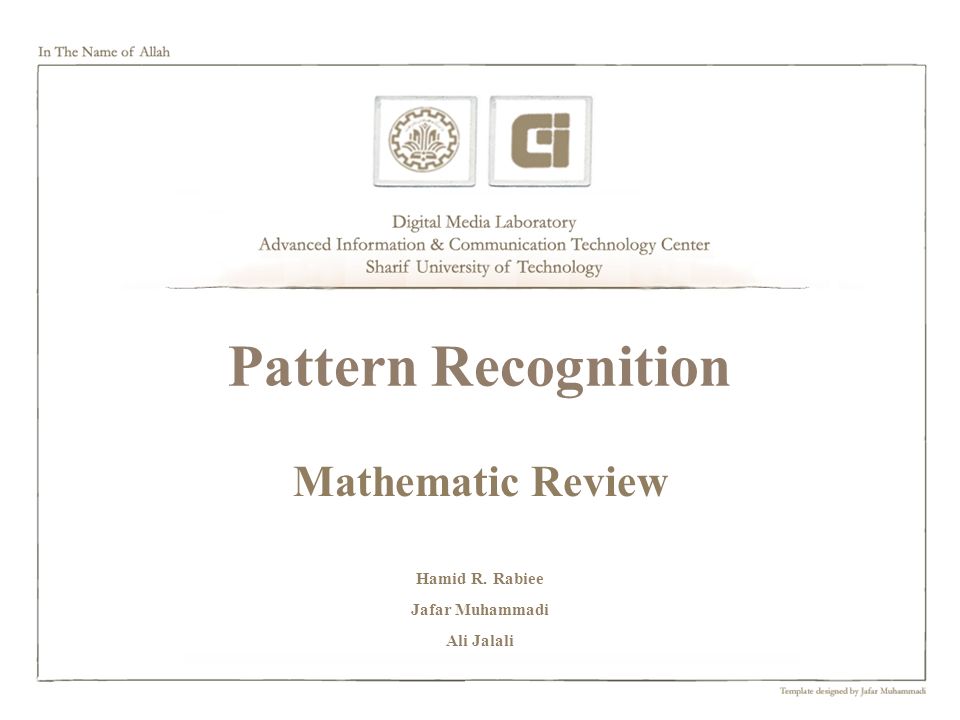 Pattern Recognition Mathematic Review Hamid R. Rabiee Jafar Muhammadi Ali Jalali
