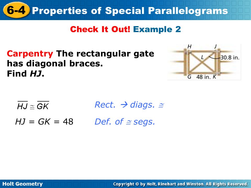 Holt Geometry 6-4 Properties of Special Parallelograms Check It Out.