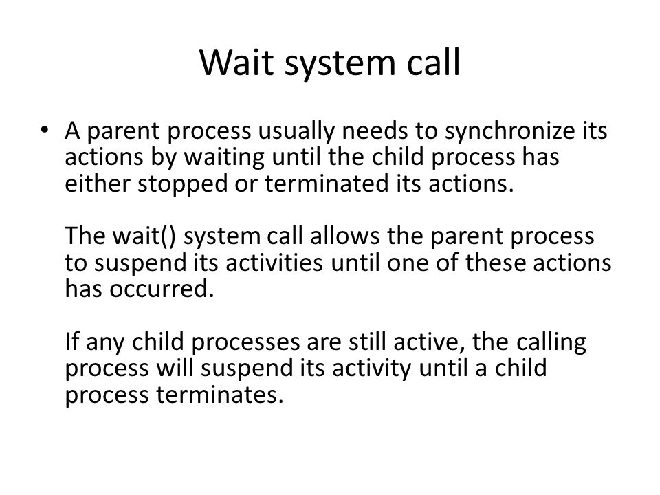 System calls for Process management Process creation, termination, waiting.  - ppt download