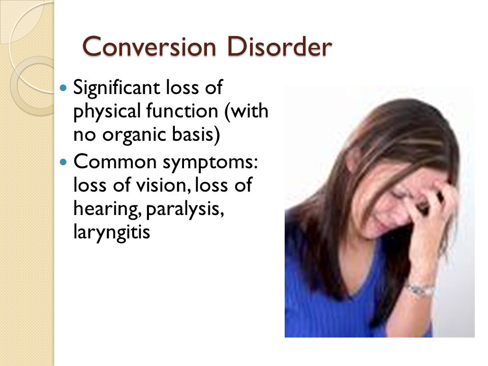 Somatoform Disorders when physical illness is largely psychological in  origin 3 types: somatization, conversion, hypochondriasis. - ppt download