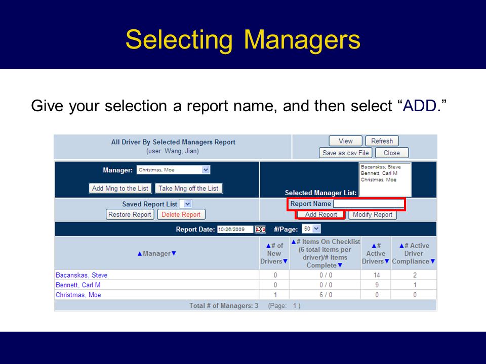 Selecting Managers Give your selection a report name, and then select ADD.