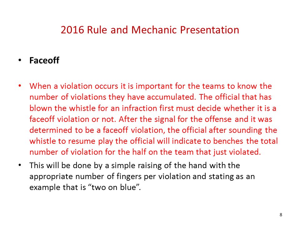 2016 Rule and Mechanic Presentation Faceoff When a violation occurs it is important for the teams to know the number of violations they have accumulated.