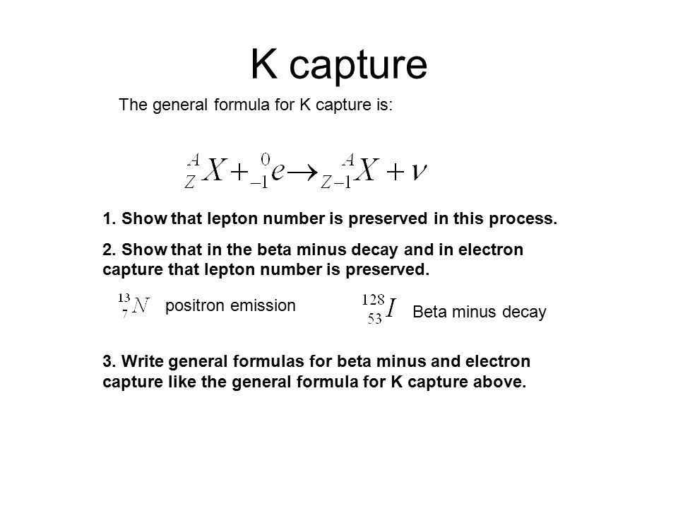further types of beta decay beta decay so far we have met decay electron capture equation