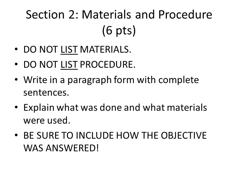 Section 2: Materials and Procedure (6 pts) DO NOT LIST MATERIALS.