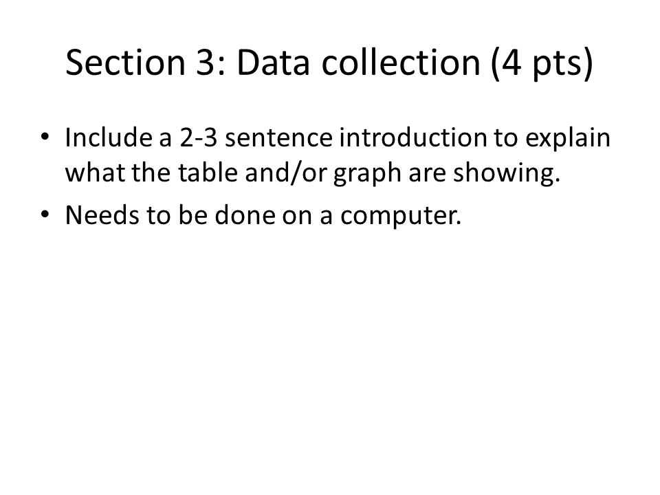 Section 3: Data collection (4 pts) Include a 2-3 sentence introduction to explain what the table and/or graph are showing.