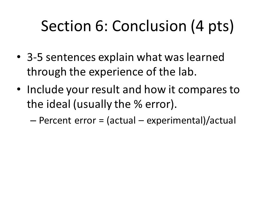 Section 6: Conclusion (4 pts) 3-5 sentences explain what was learned through the experience of the lab.