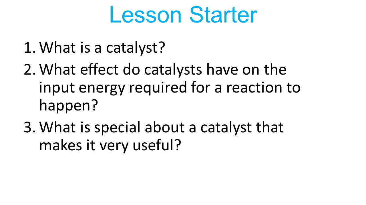 What is a catalyst 46 What is a catalyst 35