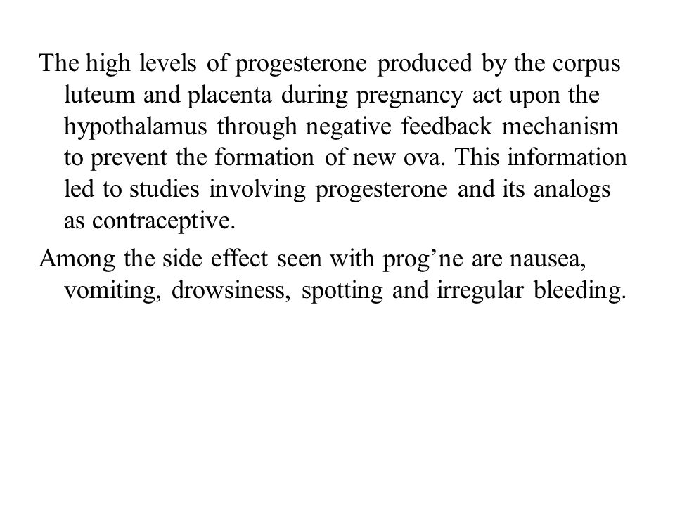 The high levels of progesterone produced by the corpus luteum and placenta during pregnancy act upon the hypothalamus through negative feedback mechanism to prevent the formation of new ova.