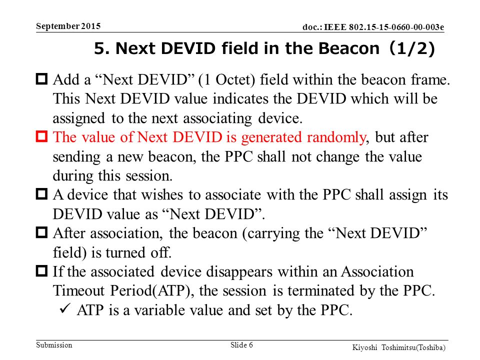 doc.: IEEE e Submission Slide 6  Add a Next DEVID (1 Octet) field within the beacon frame.