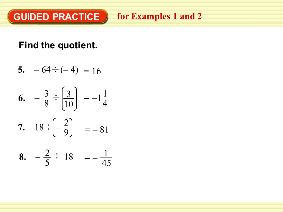 GUIDED PRACTICE for Examples 1 and 2 = = –1= –16.