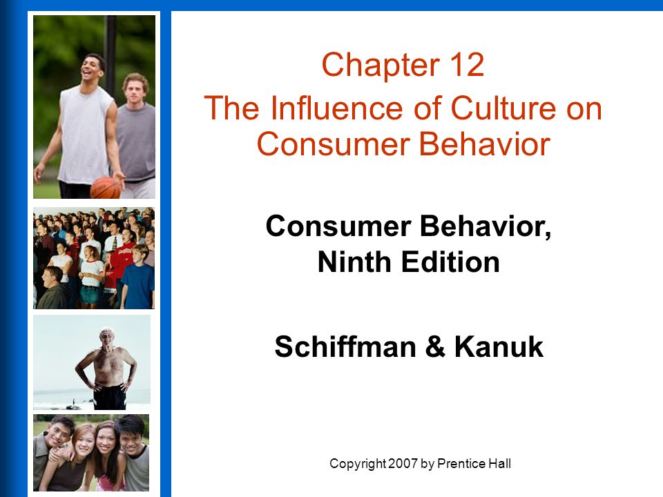 Consumer Behavior, Ninth Edition Schiffman & Kanuk Copyright 2007 By ...