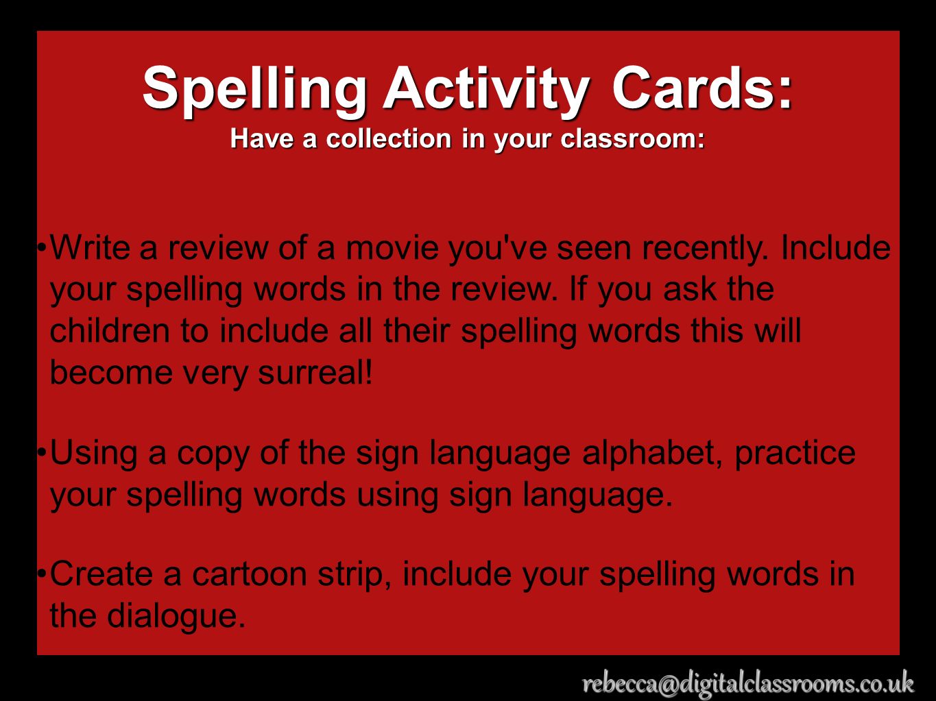 Spelling Activity Cards: Have a collection in your classroom: Write a review of a movie you ve seen recently.