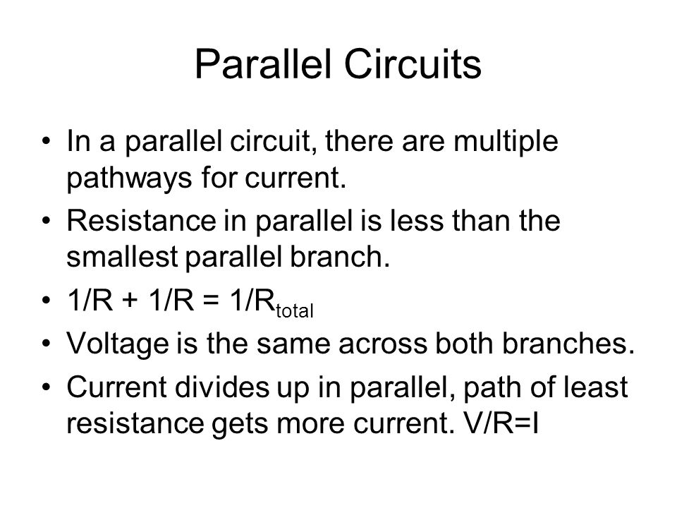 Parallel Circuits In a parallel circuit, there are multiple pathways for current.