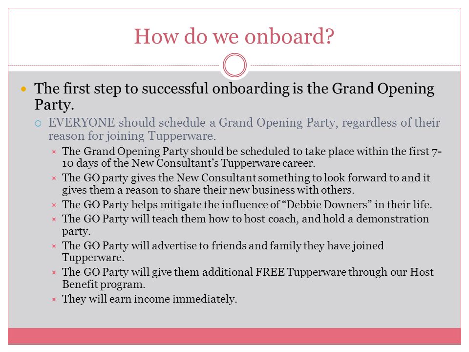 The first step to successful onboarding is the Grand Opening Party.