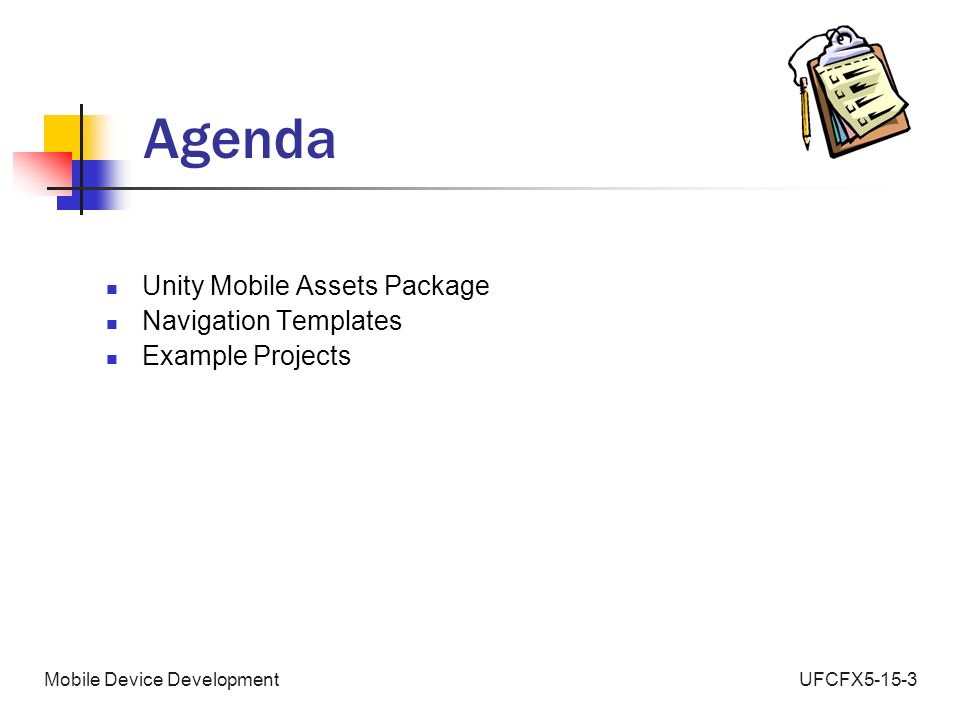 UFCFX5-15-3Mobile Device Development Agenda Unity Mobile Assets Package Navigation Templates Example Projects