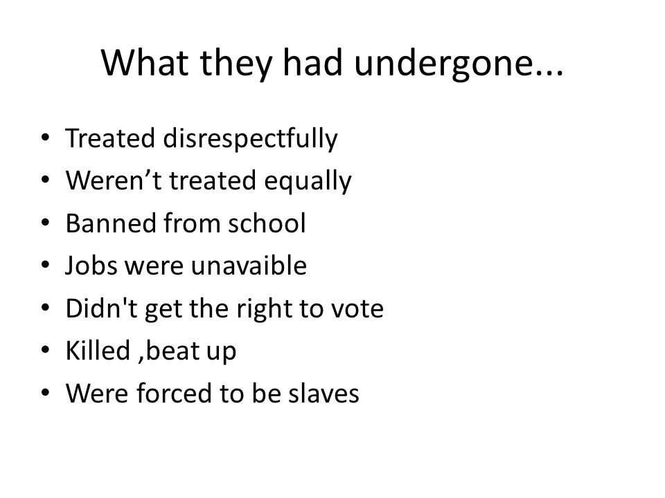 What they had undergone...