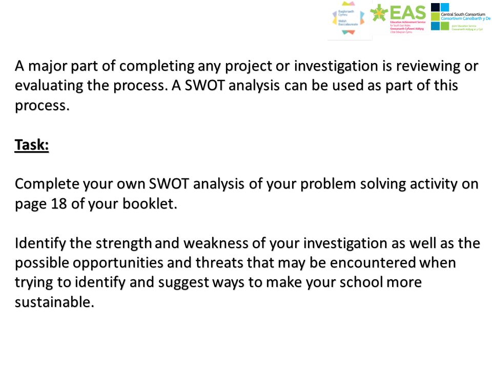 A major part of completing any project or investigation is reviewing or evaluating the process.