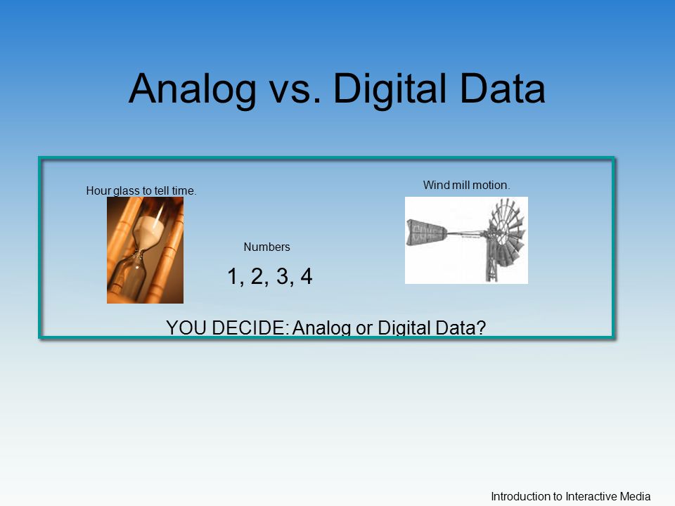 Introduction to Interactive Media Interactive Media Raw Materials: Digital  Data. - ppt download