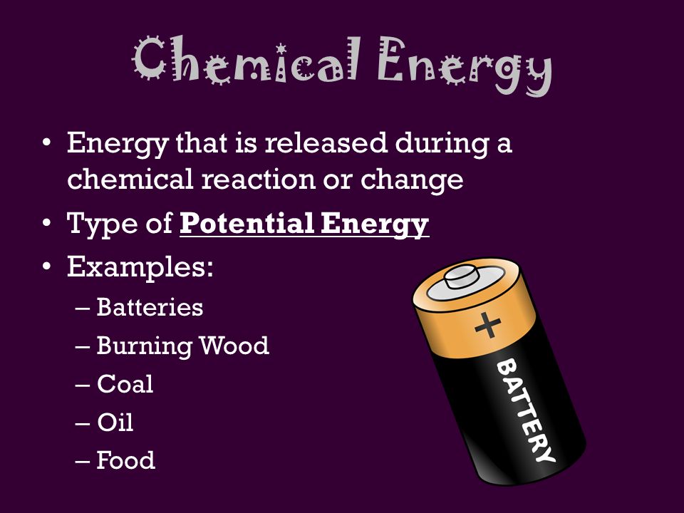 chemical-energy-energy-that-is-released-during-a-chemical-reaction-or