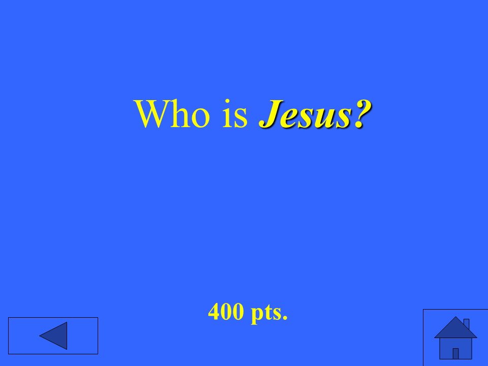 Jesus Who is Jesus 400 pts.