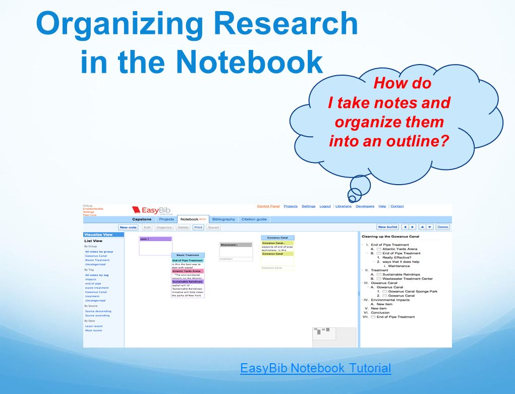 Organizing Research in the Notebook EasyBib Notebook Tutorial How do I take notes and organize them into an outline