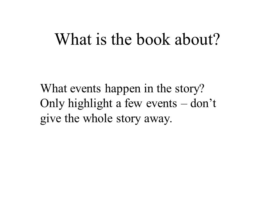 What is the book about. What events happen in the story.