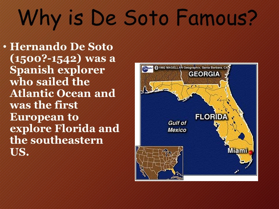Why is De Soto Famous.