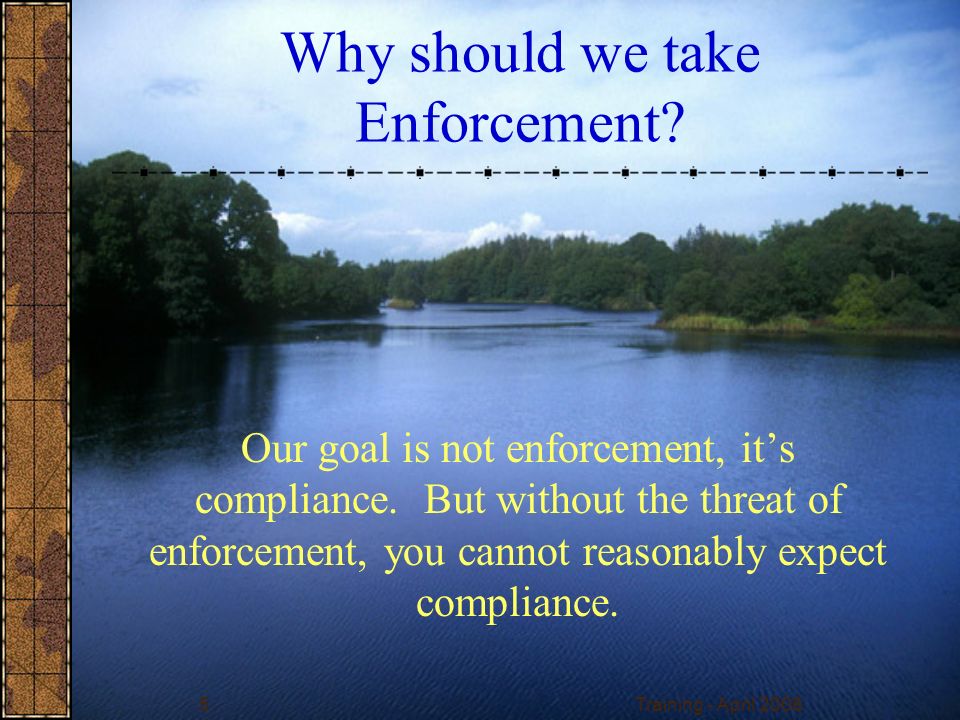 Training - April Why should we take Enforcement.