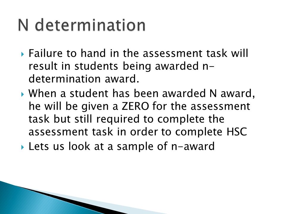  Failure to hand in the assessment task will result in students being awarded n- determination award.