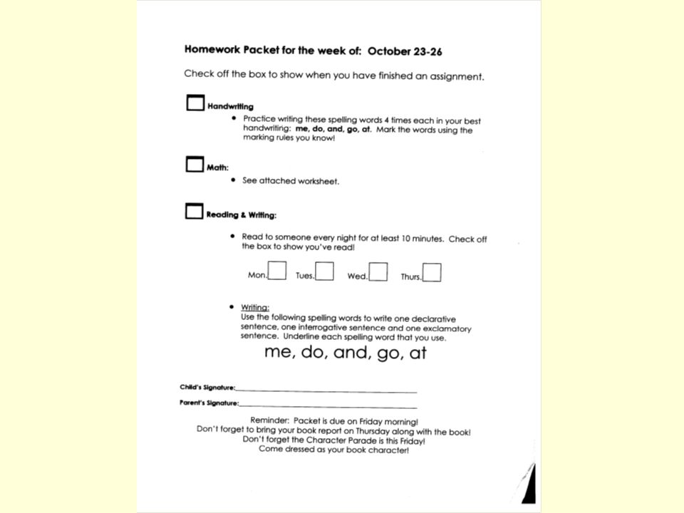 Homework Guidelines Check for homework in daily folder Read every night Parent involvement
