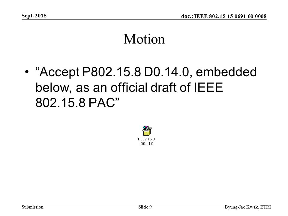 doc.: IEEE Submission Motion Accept P D0.14.0, embedded below, as an official draft of IEEE PAC Sept.