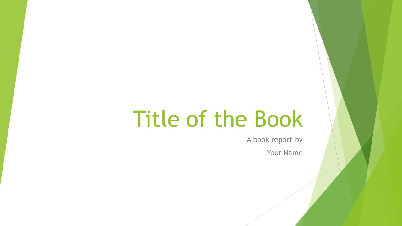 Title of the Book A book report by Your Name