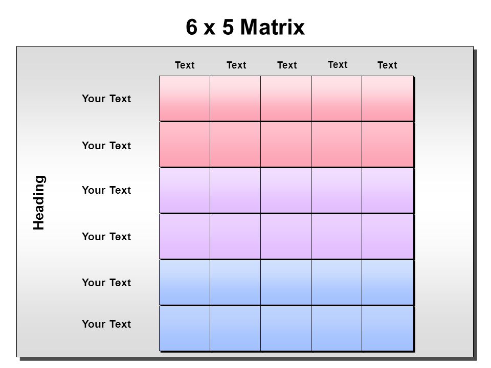 6 x 5 Matrix Heading Your Text Text